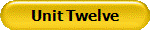 Unit Twelve
