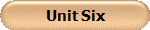 Unit Six